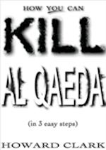 How You Can Kill Al Qaeda