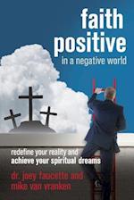 Faith Positive in a Negative World