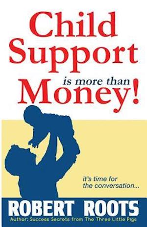 Child Support Is More Than Money