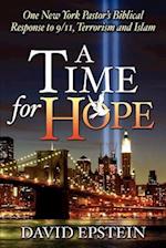 A Time for Hope: One New York Pastor's Biblical Response to 9/11, Terrorism and Islam 