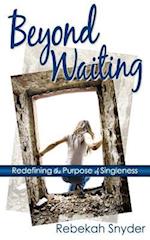 Beyond Waiting: Redefining the Purpose of Singleness 