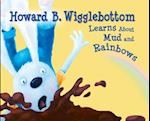 Howard B. Wigglebottom Learns about Mud and Rainbows
