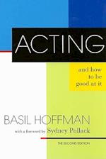 Acting and How to Be Good at It