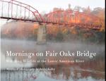 Mornings on Fair Oaks Bridge