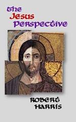 The Jesus Perspective: A Faith that May Surprise You 