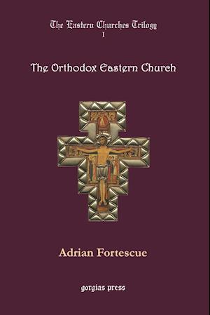 The Eastern Churches Trilogy: The Orthodox Eastern Church