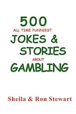 500 All Time Funniest Jokes & Stories about Gambling