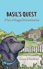 Basil's Quest, A Tale of Dogged Determination 