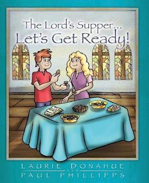 Lord's Supper... Let's Get Ready!