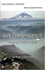 How to Experience the Higher Life.