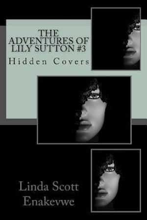 The Adventures of Lily Sutton #3 - Hidden Covers