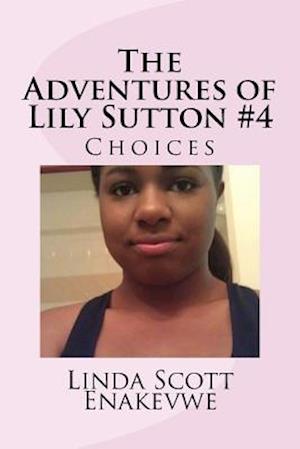 The Adventures of Lily Sutton -Book #4 Choices