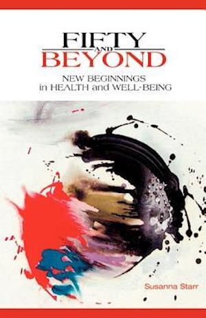 Fifty and Beyond: New Beginnings in Health and Well-Being