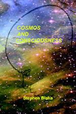 Cosmos and Consciousness: Quantum Computers, SuperStrings, Programming, Egypt, Quarks, Mind Body Problem, and Turing Machines 