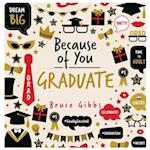 Because of You: Graduate 