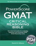 The Powerscore GMAT Critical Reasoning Bible: A Comprehensive Guide for Attacking the GMAT Critical Reasoning Questions