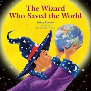 Bennett, J: Wizard Who Saved the World