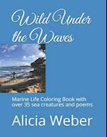 Wild Under the Waves: Marine Life Coloring Book with over 35 sea creatures and poems 