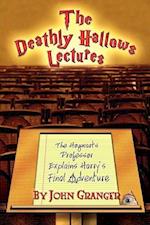 The Deathly Hallows Lectures: The Hogwarts Professor Explains the Final Harry Potter Adventure 