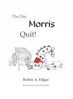 The Day Morris Quit 