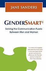 Gendersmart - Solving the Communication Puzzle Between Men and Women