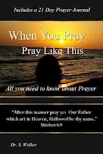 When You Pray ... Pray Like This