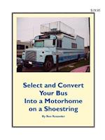 Select and Convert Your Bus Into a Motorhome on a Shoestring