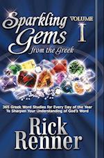 Sparkling Gems From the Greek Volume 1: 365 Greek Word Studies for Every Day of the Year To Sharpen Your Understanding of God's Word 