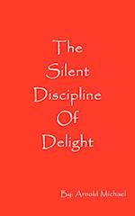 The Silent Discipline of Delight