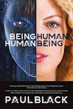 Being Human. Human Being.