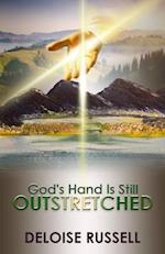 God's Hand Is Still Outstretched