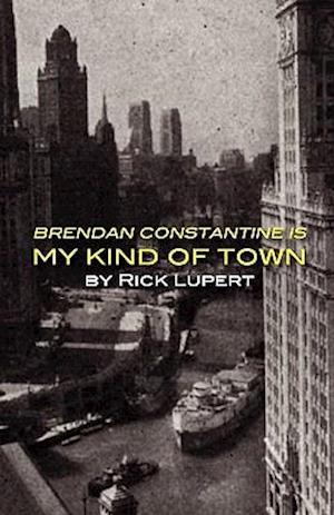 Brendan Constantine Is My Kind of Town