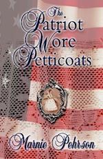 The Patriot Wore Petticoats