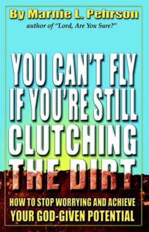 You Can't Fly If You're Still Clutching the Dirt