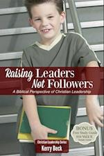 Raising Leaders, Not Followers (Digital Ebook)