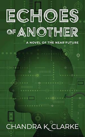Echoes of Another: A Novel of the Near Future