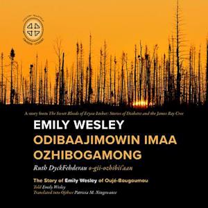 Emily Wesley Odibaajimowin Imaa Ozhibogamong