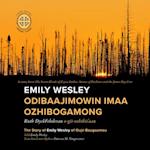 Emily Wesley Odibaajimowin Imaa Ozhibogamong