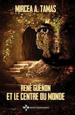 René Guénon Et Le Centre Du Monde