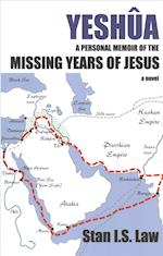 Yeshua a Personal Memoir of the Missing Years of Jesus