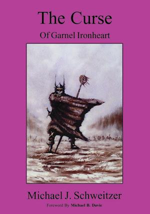 Michael J Schweitzer: Curse of Garnel Ironheart