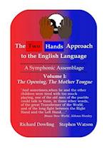 The Two Hands Approach to the English Language (Vol. I)