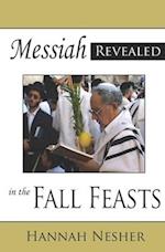 Messiah Revealed in the Fall Feasts 