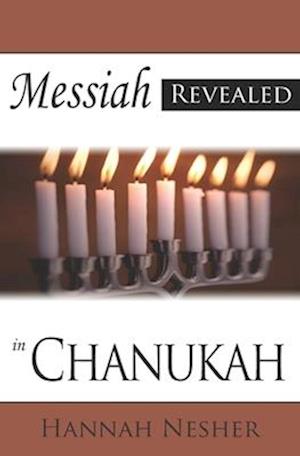 Messiah Revealed in Chanukah