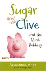 Sugar & Clive and the Bank Robbery (Book 2 in the Dogwood Island Animal Adventure Series)