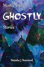 Mostly True Ghostly Stories