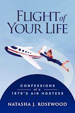 Flight of Your Life: Confessions of a 1970s Air Hostess 