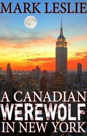 Canadian Werewolf in New York