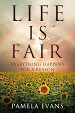 Life Is Fair: Everything Happens for a Reason