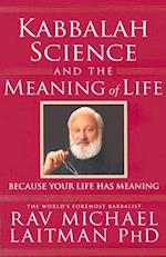 Kabbalah, Science & the Meaning of Life